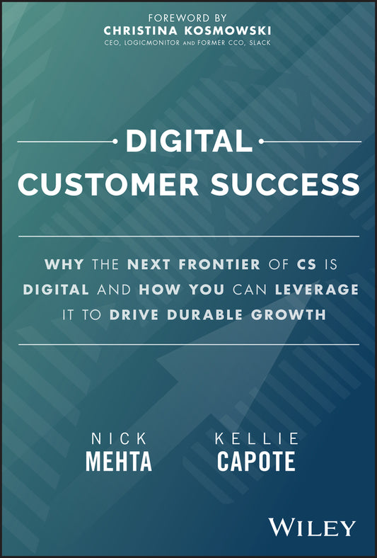 Digital Customer Success; Why the Next Frontier of CS is Digital and How You Can Leverage it to Drive Durable Growth (Hardback) 9781394205875