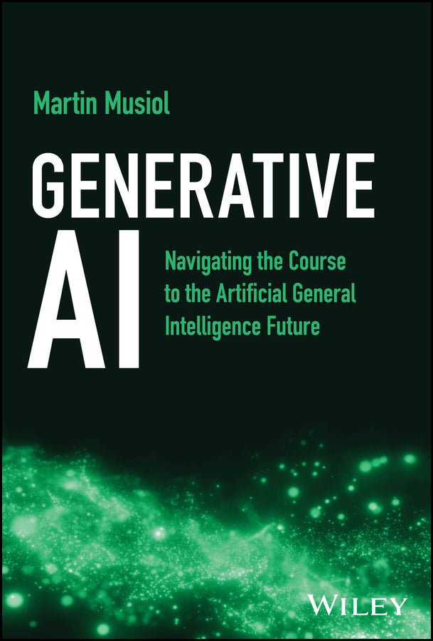 Generative AI; Navigating the Course to the Artificial General Intelligence Future (Hardback) 9781394205912
