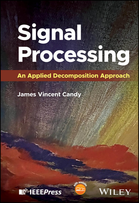 Signal Processing; An Applied Decomposition Approach (Hardback) 9781394207442