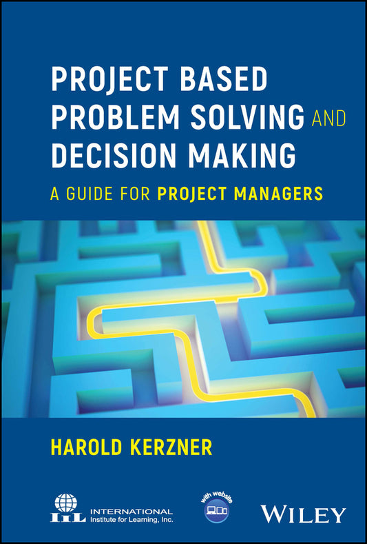 Project Based Problem Solving and Decision Making; A Guide for Project Managers (Hardback) 9781394207831