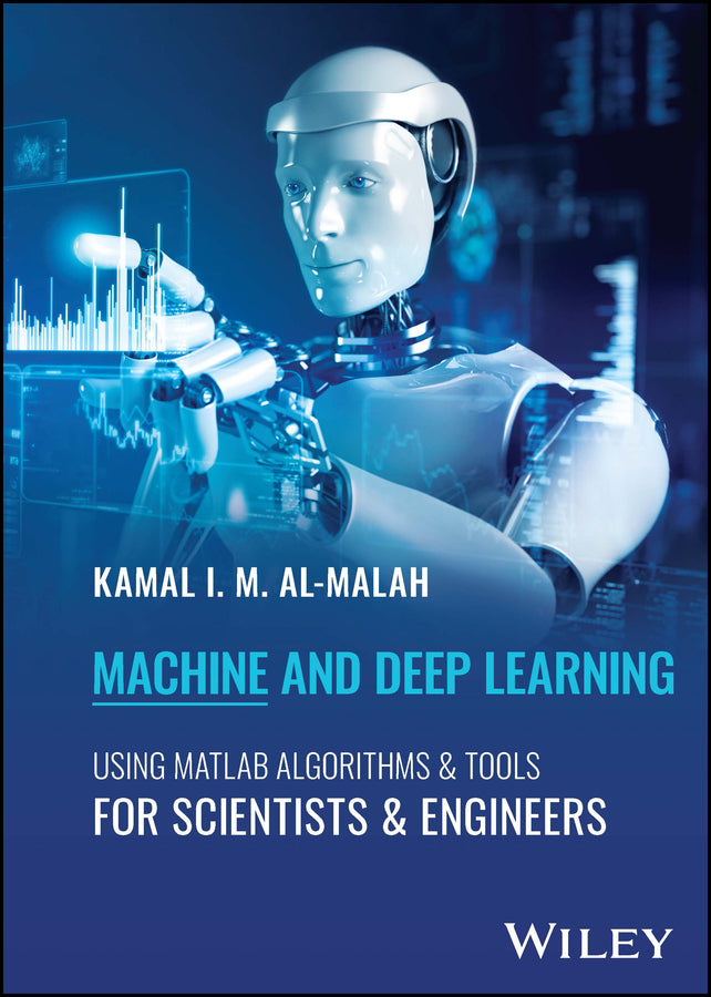 Machine and Deep Learning Using MATLAB; Algorithms and Tools for Scientists and Engineers (Hardback) 9781394209088