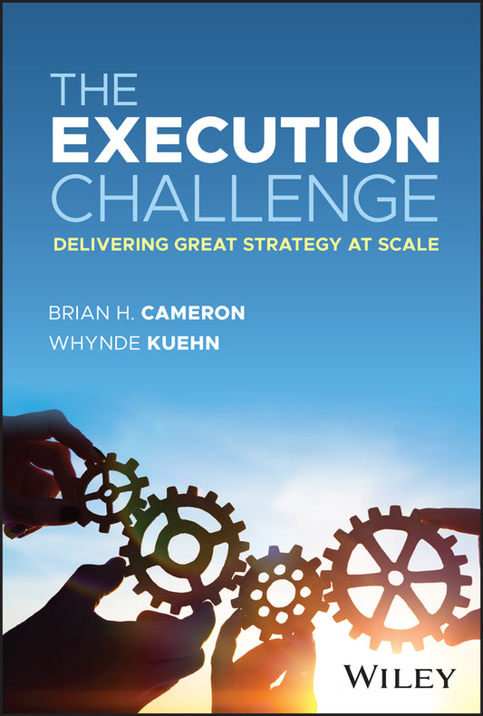 The Execution Challenge; Delivering Great Strategy at Scale (Hardback) 9781394210435