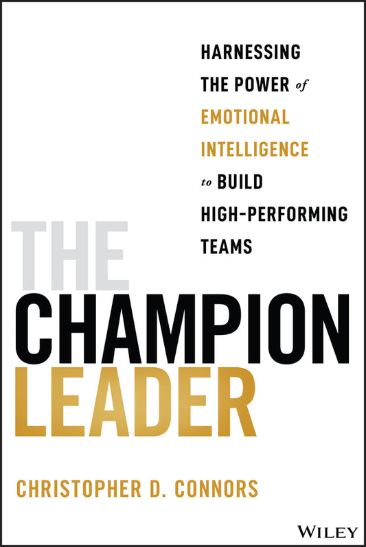 The Champion Leader; Harnessing the Power of Emotional Intelligence to Build High-Performing Teams (Paperback / softback) 9781394211333