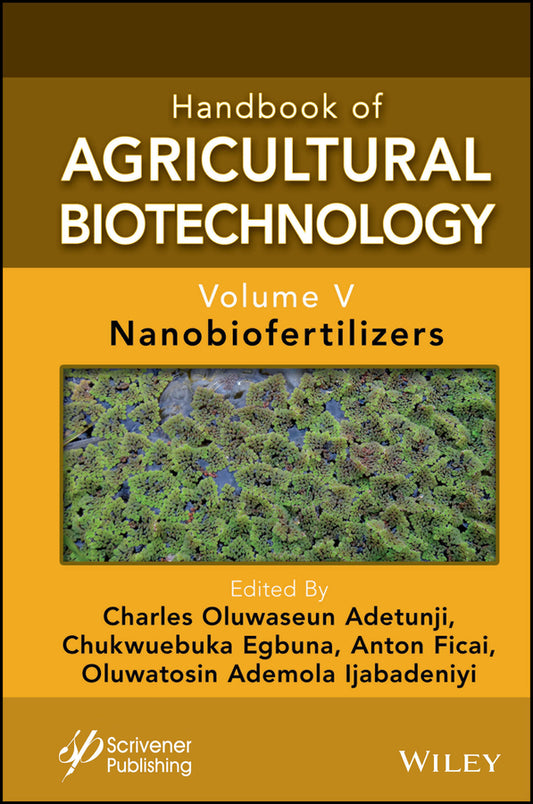 Handbook of Agricultural Biotechnology, Volume 5; Nanobiofertilizers (Hardback) 9781394211494