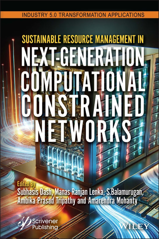 Sustainable Resource Management in Next-Generation Computational Constrained Networks (Hardback) 9781394212569