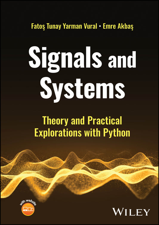 Signals and Systems; Theory and Practical Explorations with Python (Hardback) 9781394215751