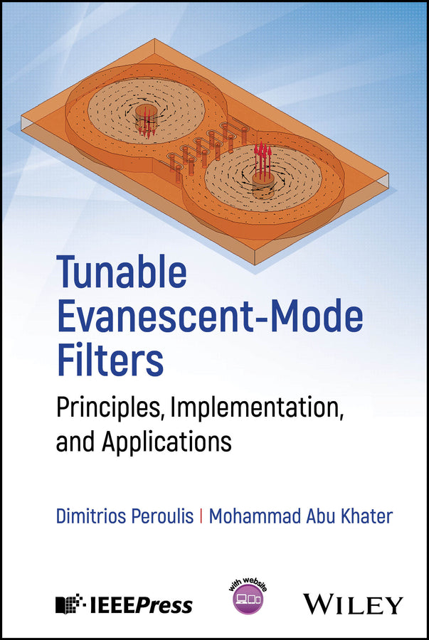 Tunable Evanescent-Mode Filters; Principles, Implementation, and Applications (Hardback) 9781394216802