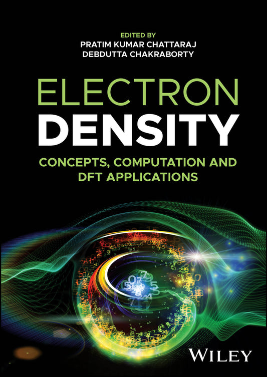 Electron Density – Concepts, Computation and DFT Applications; Concepts, Computation and DFT Applications (Hardback) 9781394217625