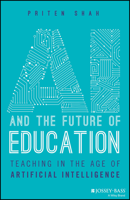 AI and the Future of Education; Teaching in the Age of Artificial Intelligence (Paperback / softback) 9781394219247