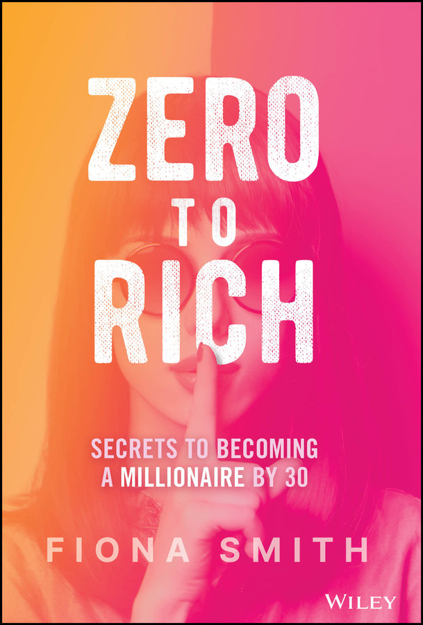 Zero to Rich; Secrets to Becoming a Millionaire by 30 (Hardback) 9781394222612