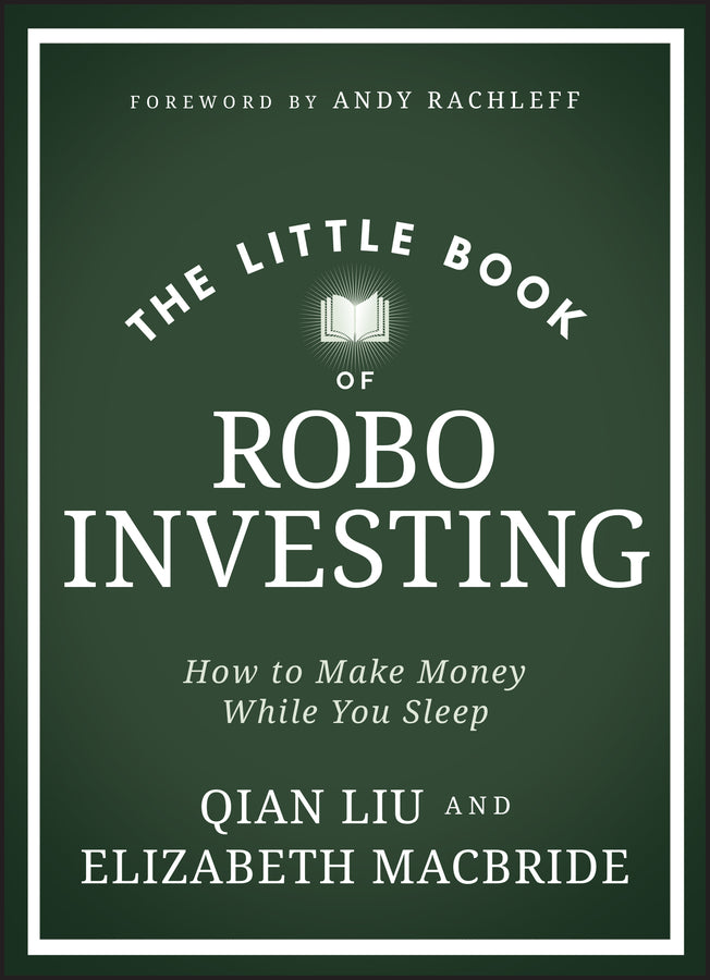 The Little Book of Robo Investing; How to Make Money While You Sleep (Hardback) 9781394225224