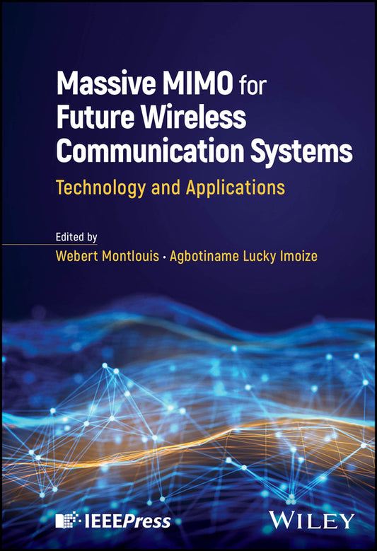 Massive MIMO for Future Wireless Communication Systems; Technology and Applications (Hardback) 9781394228300