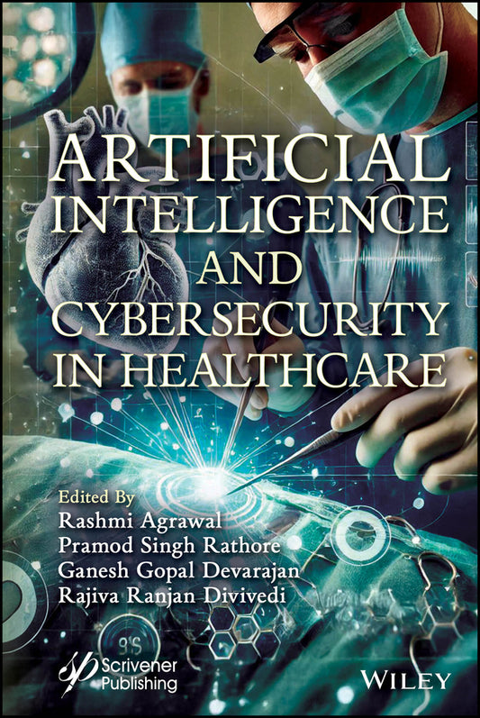 Artificial Intelligence and Cybersecurity in Healthcare (Hardback) 9781394229796