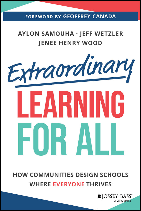 Extraordinary Learning for All; How Communities Design Schools Where Everyone Thrives (Paperback / softback) 9781394230549