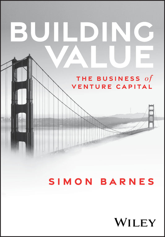 Building Value; The Business of Venture Capital (Hardback) 9781394231898