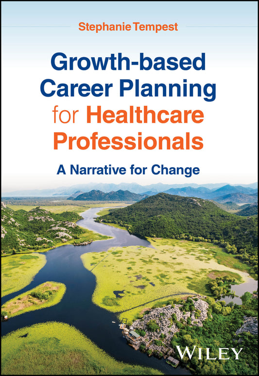 Growth-based Career Planning for Healthcare Professionals; A Narrative for Change (Paperback / softback) 9781394232499