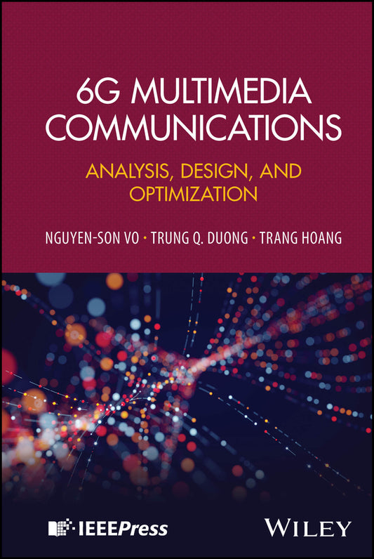 6G Multimedia Communications; Analysis, Design, and Optimization (Hardback) 9781394232949