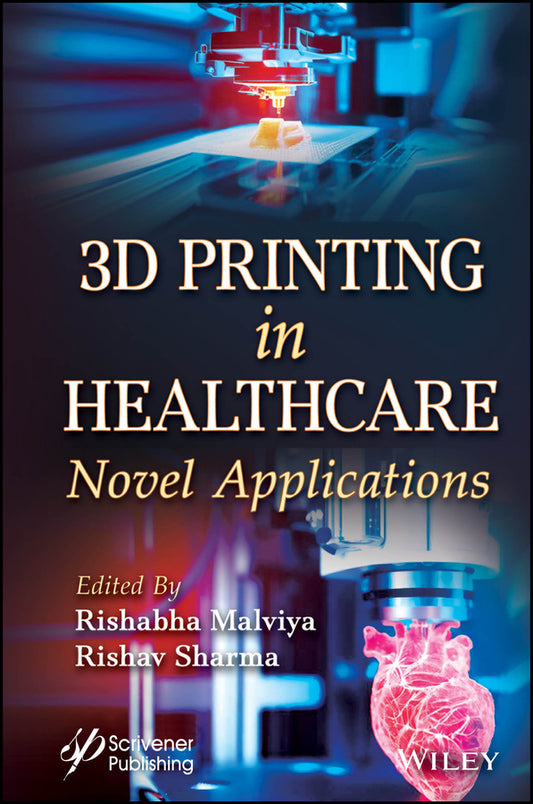 3D Printing in Healthcare; Novel Applications (Hardback) 9781394234202