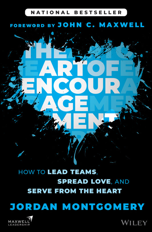 The Art of Encouragement; How to Lead Teams, Spread Love, and Serve from the Heart (Hardback) 9781394234479