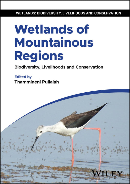 Wetlands of Mountainous Regions; Biodiversity, Livelihoods and Conservation (Hardback) 9781394235209