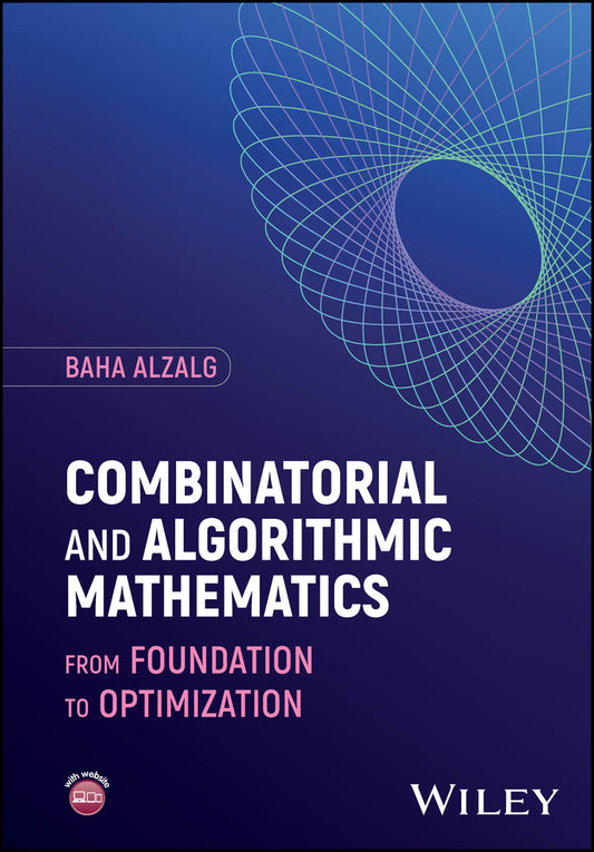 Combinatorial and Algorithmic Mathematics; From Foundation to Optimization (Hardback) 9781394235940