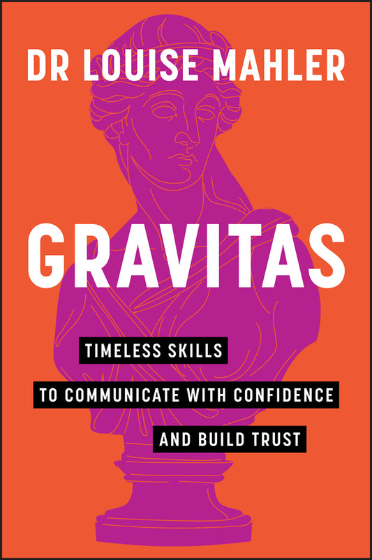Gravitas; Timeless Skills to Communicate with Confidence and Build Trust (Paperback / softback) 9781394237333