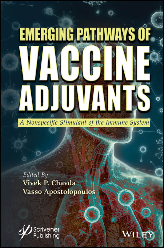 Emerging Pathways of Vaccine Adjuvants; A Nonspecific Stimulant of the Immune System (Hardback) 9781394237616