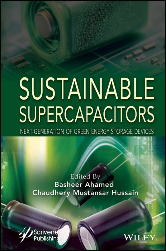 Sustainable Supercapacitors; Next-Generation of Green Energy Storage Devices (Hardback) 9781394237876