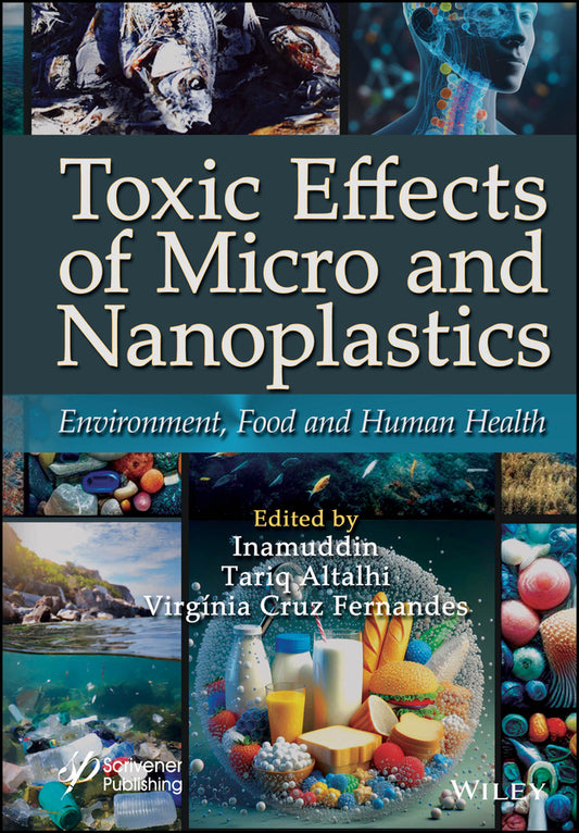 Toxic Effects of Micro- and Nanoplastics; Environment, Food and Human Health (Hardback) 9781394238125