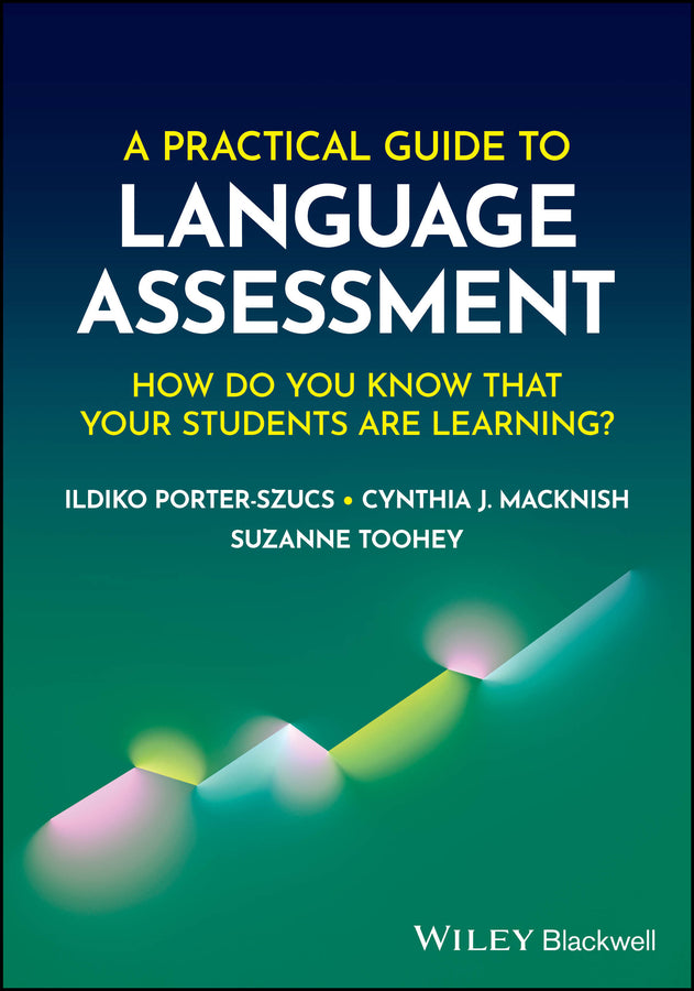 A Practical Guide to Language Assessment; How Do You Know That Your Students Are Learning? (Paperback / softback) 9781394238736
