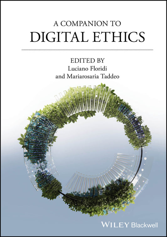 A Companion to Digital Ethics (Hardback) 9781394240791