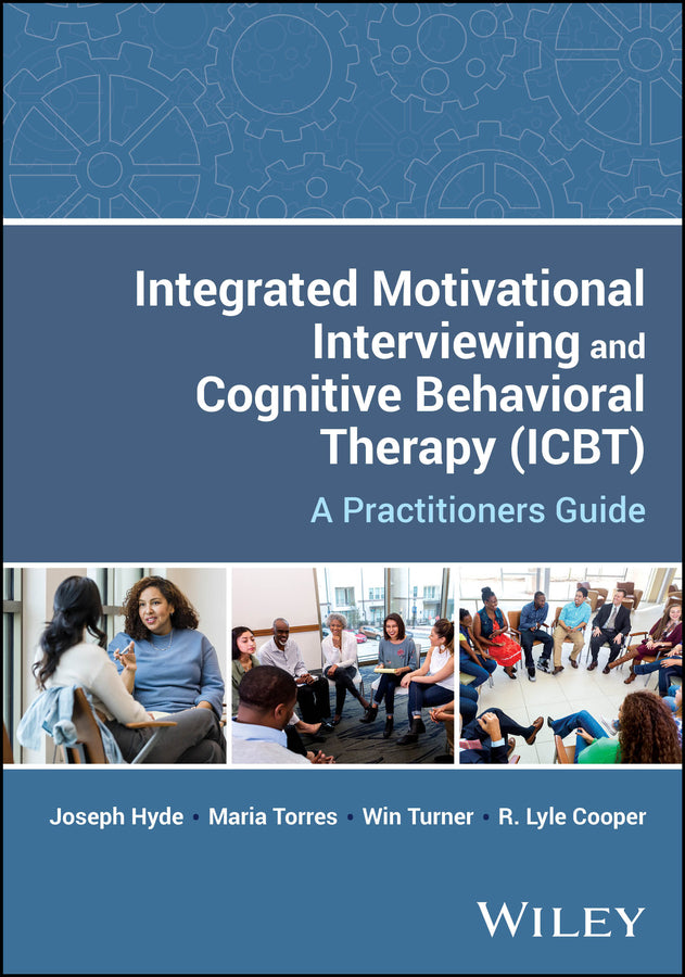 Integrated Motivational Interviewing and Cognitive Behavioral Therapy (ICBT); A Practitioners Guide (Paperback / softback) 9781394241927