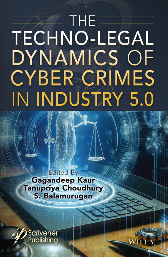 The Techno-Legal Dynamics of Cyber Crimes in Industry 5.0 (Hardback) 9781394242146