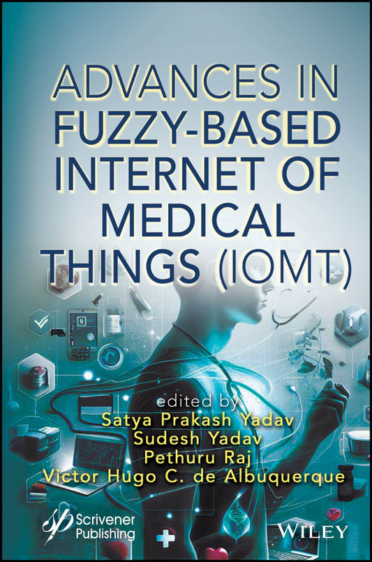 Advances in Fuzzy-Based Internet of Medical Things (IoMT) (Hardback) 9781394242221