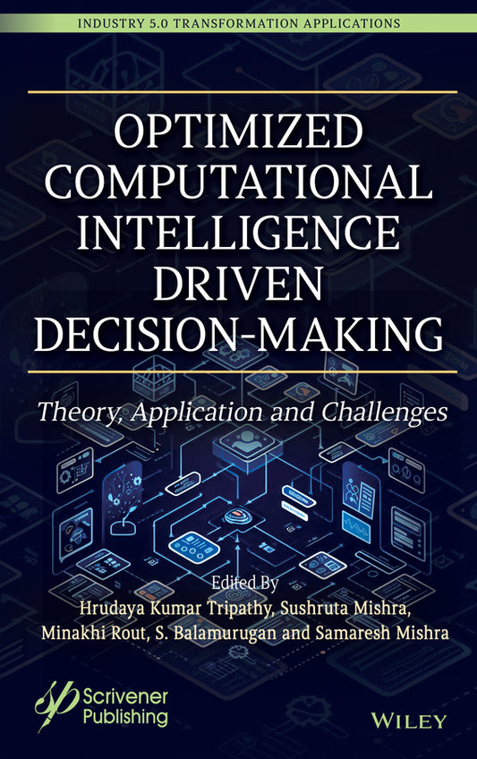 Optimized Computational Intelligence Driven Decision-Making; Theory, Application and Challenges (Hardback) 9781394242535