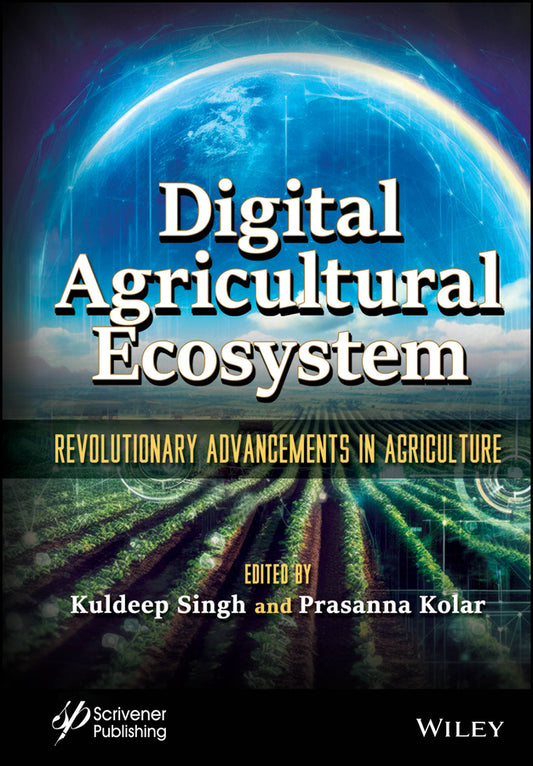 Digital Agricultural Ecosystem; Revolutionary Advancements in Agriculture (Hardback) 9781394242931