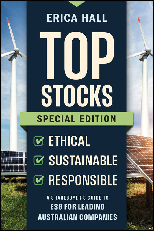 Top Stocks Special Edition - Ethical, Sustainable, Responsible; A Sharebuyer's Guide to ESG for Leading Australian Companies (Paperback / softback) 9781394243464