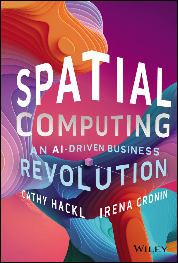 Spatial Computing; An AI-Driven Business Revolution (Hardback) 9781394244416