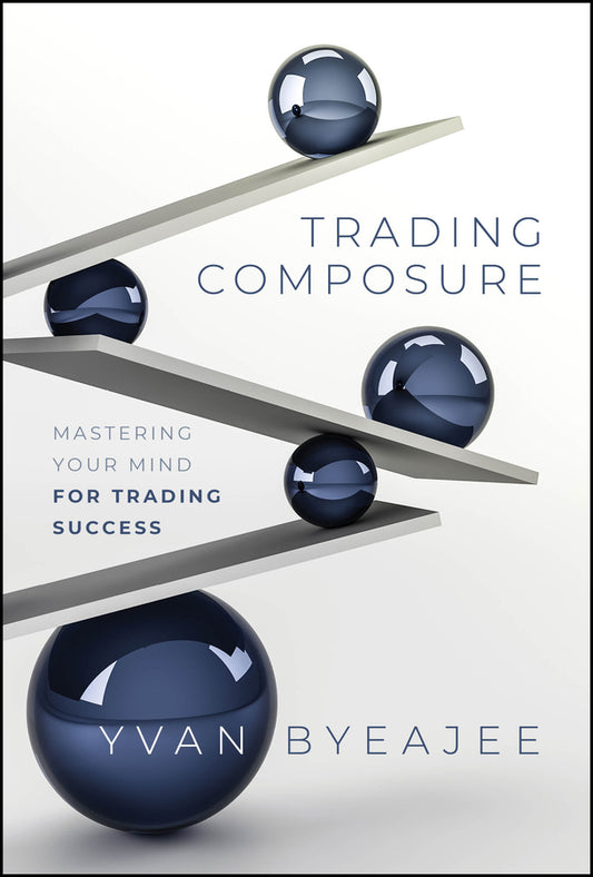 Trading Composure; Mastering Your Mind for Trading Success (Hardback) 9781394244447