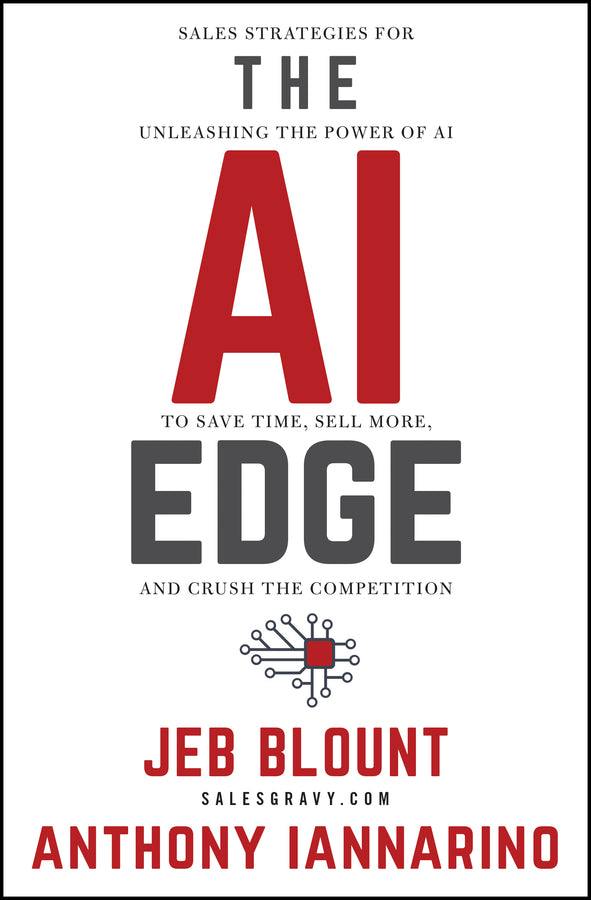 The AI Edge; Sales Strategies for Unleashing the Power of AI to Save Time, Sell More, and Crush the Competition (Hardback) 9781394244478