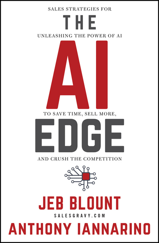 The AI Edge; Sales Strategies for Unleashing the Power of AI to Save Time, Sell More, and Crush the Competition (Hardback) 9781394244478