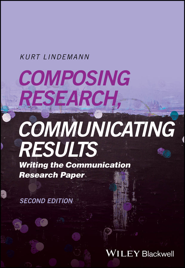 Composing Research, Communicating Results; Writing the Communication Research Paper (Paperback / softback) 9781394244775