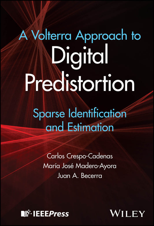 A Volterra Approach to Digital Predistortion; Sparse Identification and Estimation (Hardback) 9781394248124