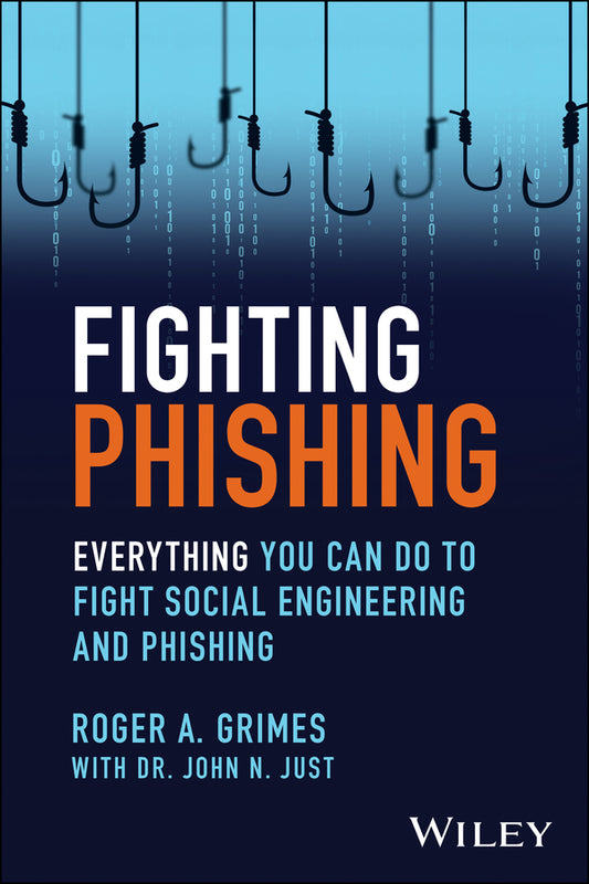 Fighting Phishing; Everything You Can Do to Fight Social Engineering and Phishing (Paperback / softback) 9781394249206