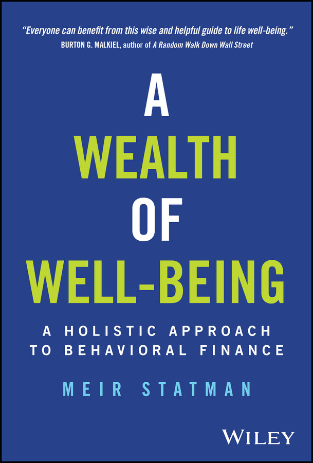 A Wealth of Well-Being; A Holistic Approach to Behavioral Finance (Hardback) 9781394249671