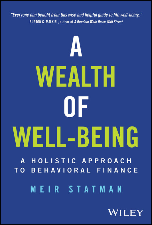 A Wealth of Well-Being; A Holistic Approach to Behavioral Finance (Hardback) 9781394249671