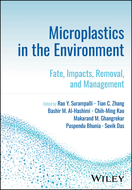 Microplastics in the Environment; Fate, Impacts, Removal, and Management (Hardback) 9781394251070