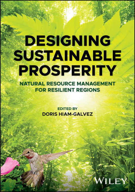 Designing Sustainable Prosperity; Natural Resource Management for Resilient Regions (Paperback / softback) 9781394253296