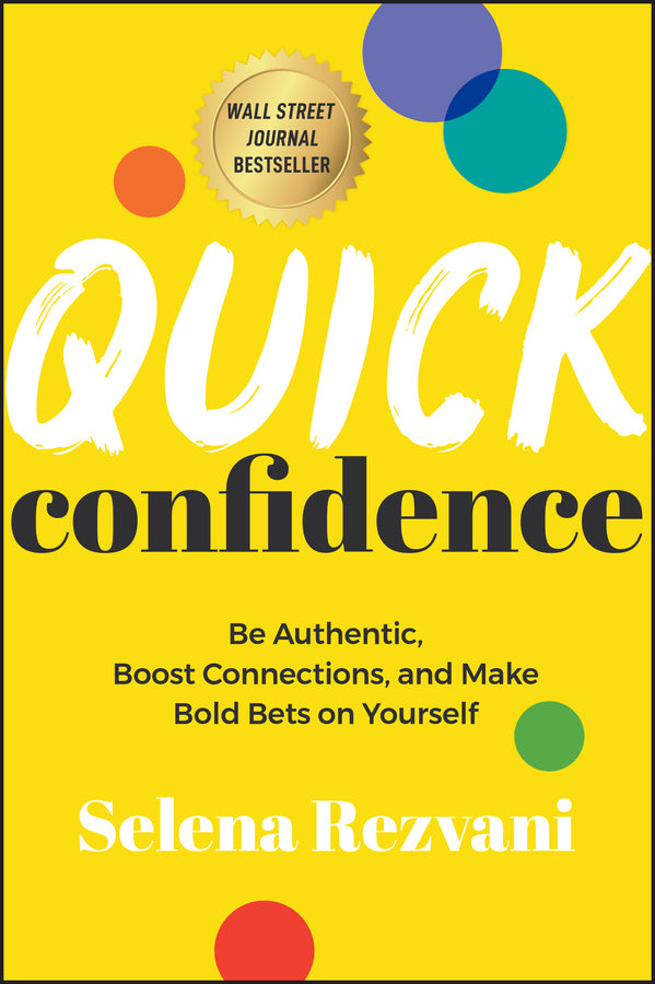 Quick Confidence; Be Authentic, Boost Connections, and Make Bold Bets on Yourself (Paperback / softback) 9781394253456