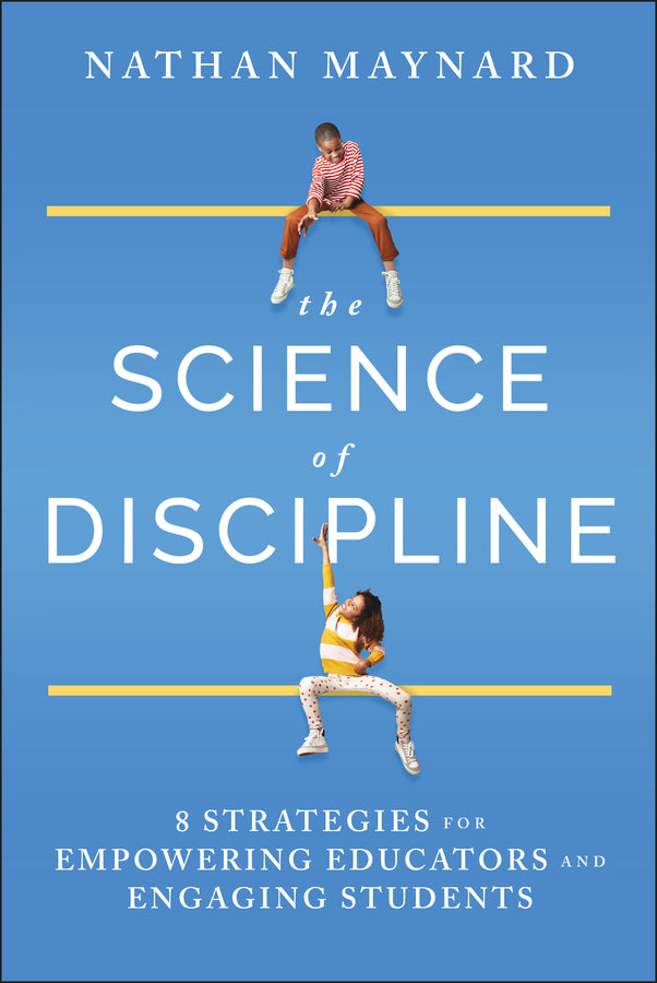 The Science of Discipline; 8 Strategies for Empowering Educators and Engaging Students (Hardback) 9781394253500